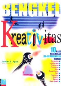 Image of Bengkel kreativitas : 10 cara menemukan ide-ide pamungkas