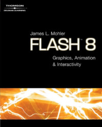 Image of Flash 8 : graphics, animation, and interactivity