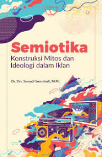 Image of Semiotika: Konstruksi Mitos dan Ideologi dalam Iklan